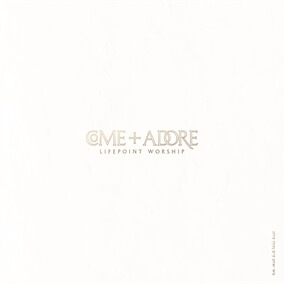 Come and Adore By Lifepoint Worship