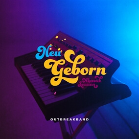 Neu geborn (Akustik Session) By Outbreakband