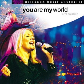 You Are My World By Hillsong Worship