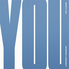 You Alone By Lifepoint Worship