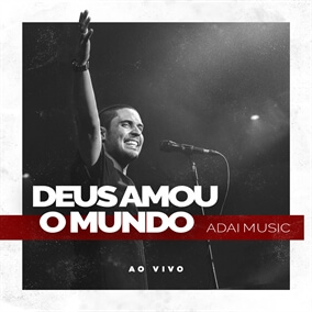 Deus Amou o Mundo de ADAI Music