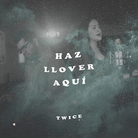Haz Llover Aquí By TWICE