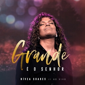 Grande É o Senhor Por Nivea Soares