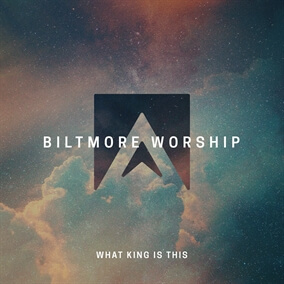 What King Is This Por Biltmore Worship