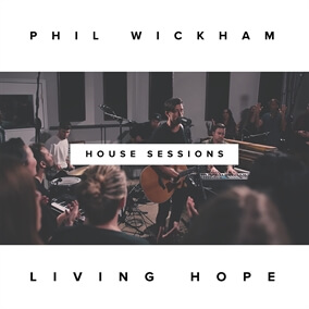 Living Hope By Phil Wickham