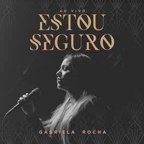 Estou Seguro By Gabriela Rocha