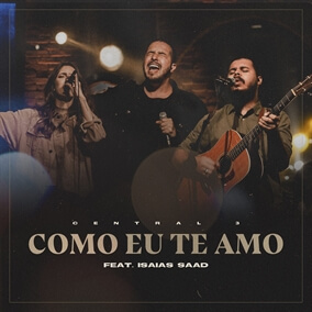 Como Eu Te Amo By Central 3