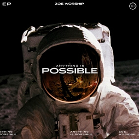 Anything Is Possible By ZOE Music