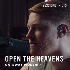 Open The Heavens By Gateway Worship