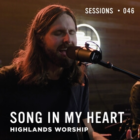 Song In My Heart de Highlands Worship