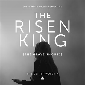 The Risen King (The Grave Shouts) Por LC Worship