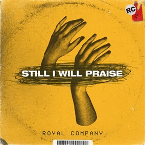 Still I Will Praise Oleh Royal Company