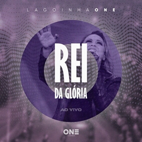 Rei da Glória Por Lagoinha ONE