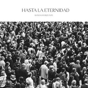 Hasta La Eternindad By Banda Horizonte