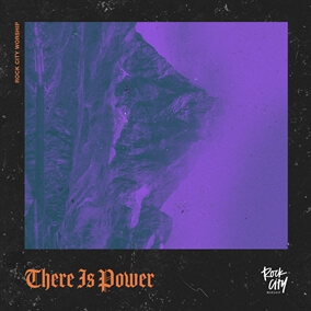 There Is Power By Rock City Worship