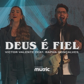 Deus é Fiel de Victor Valente, Rapha Gonçalves