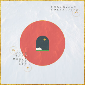 More Than Meets The Eye (Acoustic) By Foothills Collective