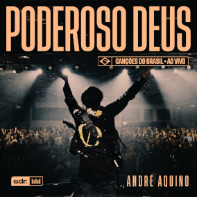Poderoso Deus Por André Aquino