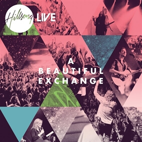 Beautiful Exchange By Hillsong Worship