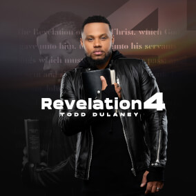 Revelation 4 By Todd Dulaney