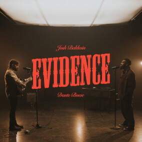 Evidence (Live) By Josh Baldwin, Dante Bowe
