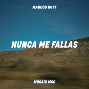 Nunca Me Fallas By Mosaic MSC