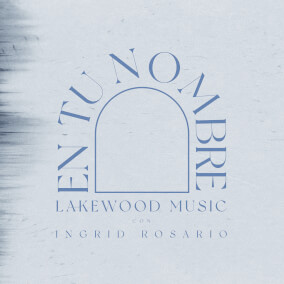 En Tu Nombre By Lakewood Music, Ingrid Rosario