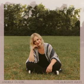 You Already Have By Andrea Olson