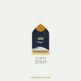 Always Jesus By Saddleback Worship