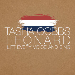 Lift Every Voice and Sing By Tasha Cobbs Leonard