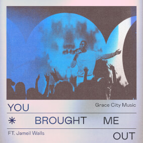 You Brought Me Out