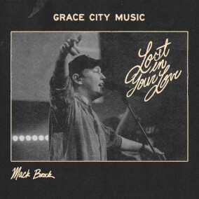 Lost In Your Love Oleh Grace City, Mack Brock