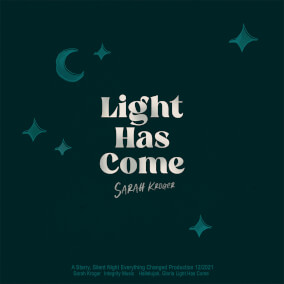 Light Has Come By Sarah Kroger