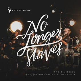 No Longer Slaves (Radio Version) By Bethel Music