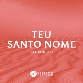 Teu Santo Nome By Coletivo Adoração, Central 3