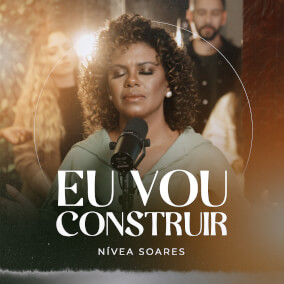 Eu Vou Construir Por Nivea Soares