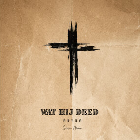 Wat Hij Deed (feat. Sera Noa) By Reyer