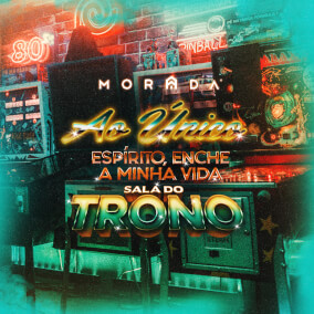 Ao Único / Espírito, Enche a Minha Vida / Sala do Trono By Morada