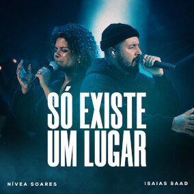 Só Existe Um Lugar By Nivea Soares, Isaias Saad