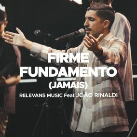 Firme Fundamento (Jamais) Por Relevans Music