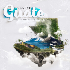 Levántate Guate By Miel San Marcos