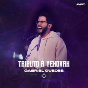 Tributo à Yehovah Por Gabriel Guedes