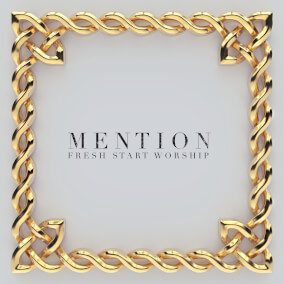 Mention By Fresh Start Worship