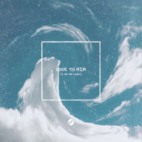 Look To Him (I See the Light) By Vineyard Worship