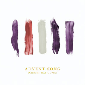 Advent Song (Christ Has Come) Por Justin Tweito, Channing Gillespie