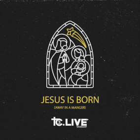 Jesus Is Born (Away in a Manger) By TC3 Worship