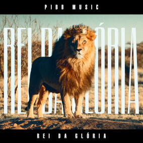 Rei da Glória By PIBB Music