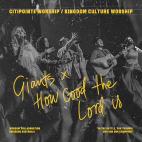 Giants X How Good the Lord Is