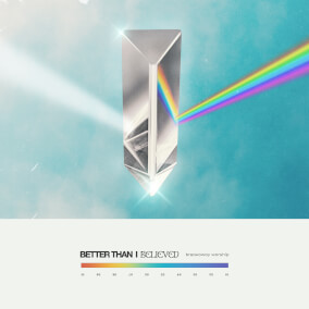 Better Than I Believed By Breakaway Worship
