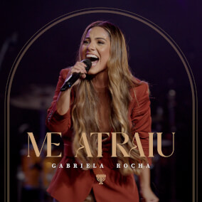 Me Atraiu Por Gabriela Rocha